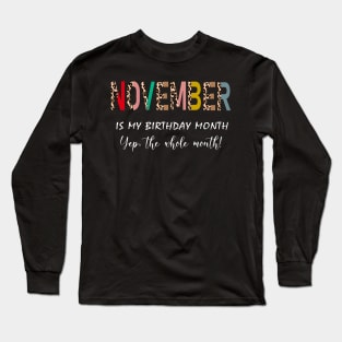 Leopard November Is My Birthday Month Yep The Whole Month Long Sleeve T-Shirt